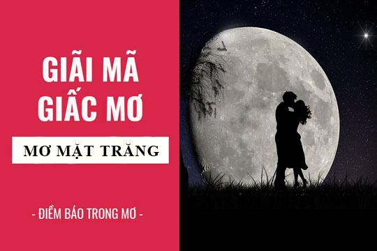 Nhà cái Fabet giải mã giấc mơ thấy mặt trăng đánh con gì?